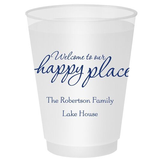 Welcome to Our Happy Place Shatterproof Cups